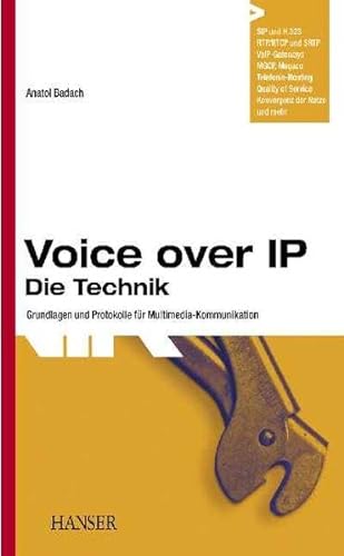 Imagen de archivo de Voice over IP - Die Technik: Grundlagen und Protokolle fr Multimedia-Kommunikation a la venta por medimops