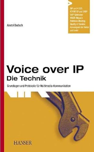9783446226975: Voice over IP - Die Technik: Grundlagen und Protokolle fr Multimedia-Kommunikation