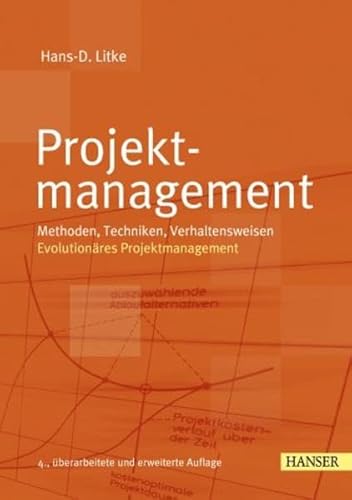 Beispielbild fr Projektmanagement. Methoden, Techniken, Verhaltensweisen. Evolutionres Projektmanagement zum Verkauf von medimops