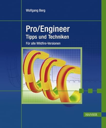 Pro-Engineer : Tipps und Techniken ; - Berg, Wolfgang P.