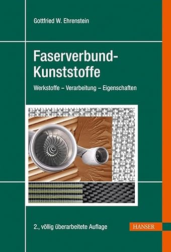 Stock image for Faserverbund-Kunststoffe: Werkstoffe - Verarbeitung - Eigenschaften for sale by medimops