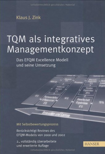 Stock image for TQM als integratives Managementkonzept: Das EFQM Excellence Modell und seine Umsetzung: Das EFQM Excellence Modell und seine Umsetzung. Mit . Reviews des EFQM-Modells von 2000 und 2002 for sale by medimops