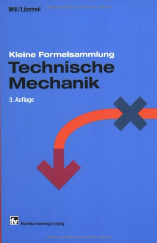 Kleine Formelsammlung Technische Mechanik - Lämmel, Bernd, Will, Peter