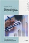 Führungsorientiertes Qualitätsmanagement. [REFA] / REFA-Fachbuchreihe Unternehmensentwicklung - Neumann, Alexander