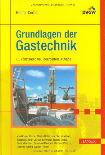 9783446228030: Grundlagen der Gastechnik: Gasbeschaffung - Gasverteilung - Gasverwendung