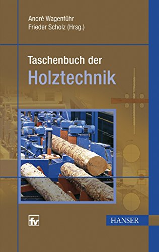 Taschenbuch der Holztechnik von André Wagenführ und Frieder Scholz - André Wagenführ und Frieder Scholz