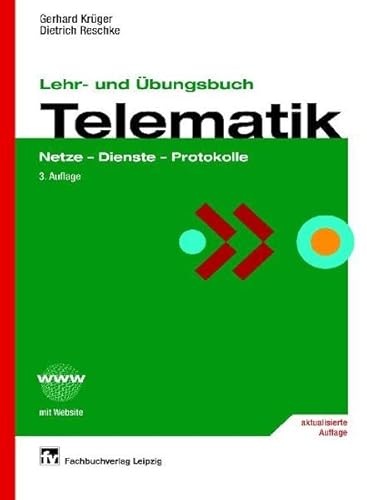 Beispielbild fr Lehr- und bungsbuch Telematik: Netze - Dienste - Protokolle: Netze, Dienste, Protokolle. Mit Website zum Verkauf von medimops