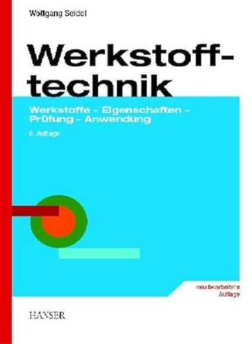 Stock image for Werkstofftechnik: Werkstoffe - Eigenschaften - Prfung - Anwendung for sale by medimops