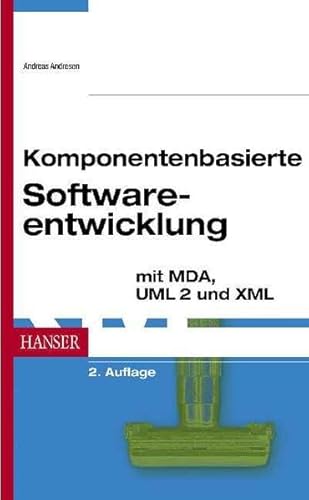 Beispielbild fr Komponentenbasierte Softwareentwicklung mit MDA, UML 2 und XML, 2. Auflage zum Verkauf von medimops