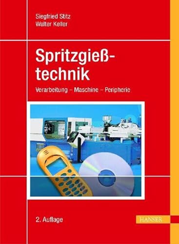 Imagen de archivo de Spritzgietechnik: Verarbeitung - Maschine - Peripherie: Verarbeitung, Maschinen, Peripherie a la venta por medimops