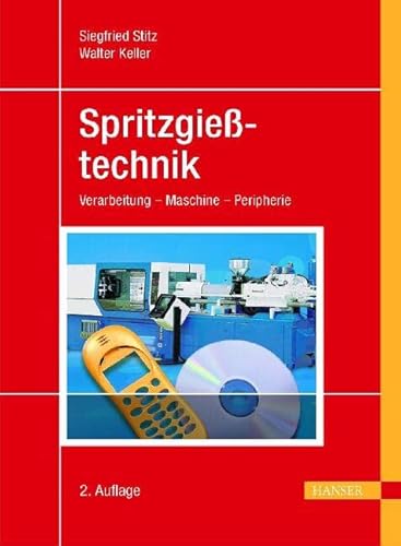 9783446229211: Spritzgietechnik 2.A.: Verarbeitung, Maschinen, Peripherie