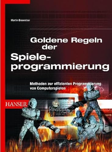 Beispielbild fr Goldene Regeln der Spieleprogrammierung: Methoden zur effizienten Programmierung von Computerspielen zum Verkauf von medimops