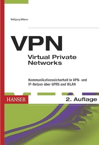 Beispielbild fr VPN - Virtual Private Networks: Kommunikationssicherheit in VPN- und IP-Netzen, ber GPRS und WLAN zum Verkauf von medimops