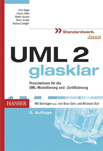 UML 2 glasklar: Praxiswissen für die UML-Modellierung und -Zertifizierung - Rupp, Christine, Jürgen Hahn und Stefan Queins