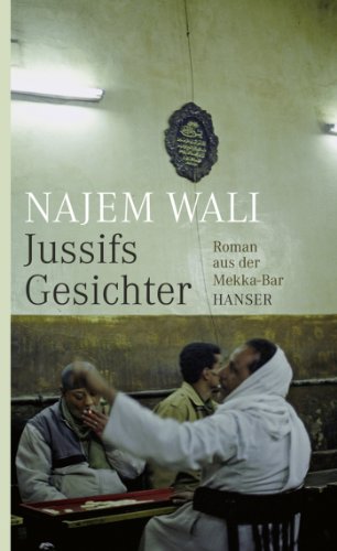 9783446230064: Jussifs Gesichter: Roman aus der Mekka-Bar