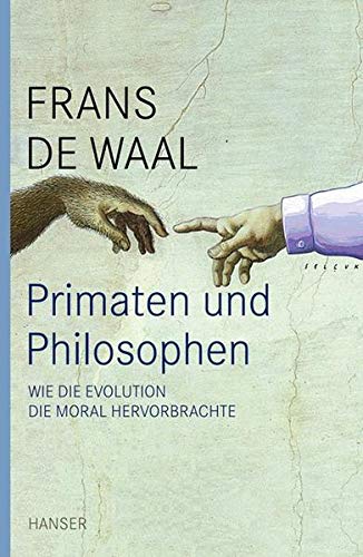 Primaten und Philosophen: Wie die Evolution die Moral hervorbrachte - de Waal, Frans