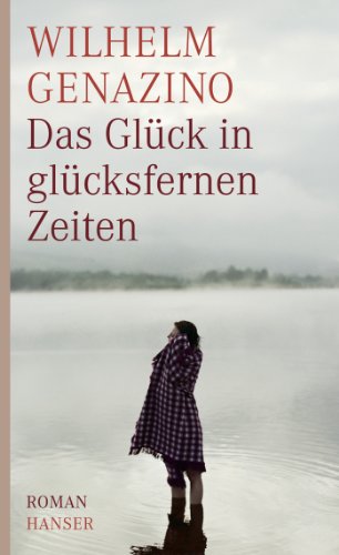 9783446232655: Das Glck in glcksfernen Zeiten