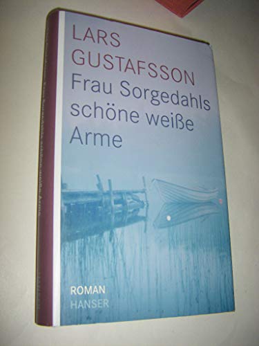 Frau Sorgedahls schöne weiße Arme. 