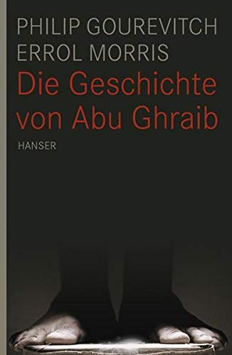 Beispielbild fr Die Geschichte von Abu Ghraib. Aus dem Amerikanischen von Hans Gnter Holl. zum Verkauf von Antiquariat Bader Tbingen