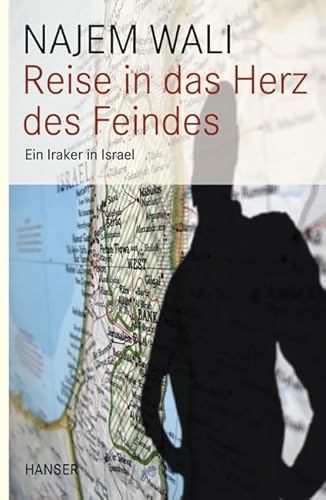 Reise in das Herz des Feindes: Ein Iraker in Israel Ein Iraker in Israel - Wali, Najem und Imke Ahlf-Wien