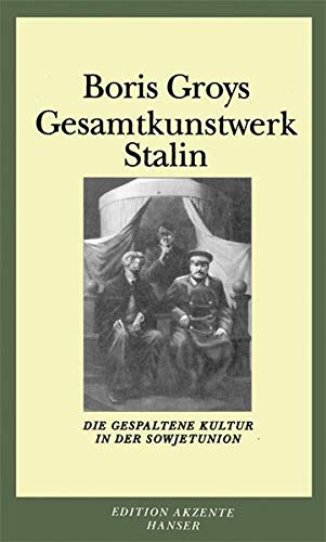 Beispielbild fr Gesamtkunstwerk Stalin: Die gespaltene Kultur in der Sowjetunion zum Verkauf von medimops