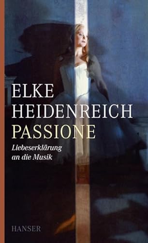 Passione- Liebeserklärung an die Musik - signiert - Heidenreich, Elke