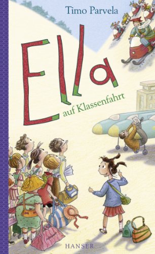 Ella auf Klassenfahrt (Ella, 3, Band 3) - Parvela, Timo, Sabine Wilharm Anu Stohner u. a.