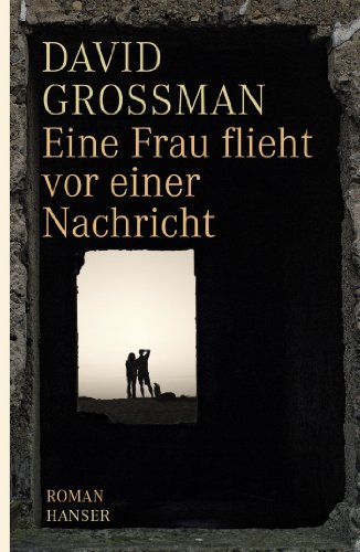 Beispielbild fr Eine Frau flieht vor einer Nachricht: Roman zum Verkauf von medimops