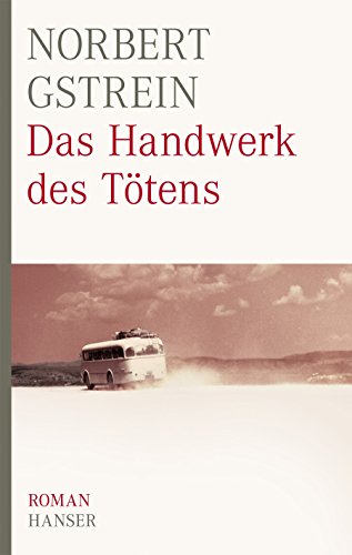 Das Handwerk des Tötens: Roman. Ausgezeichnet mit dem Uwe-Johnson-Preis 2003 - Gstrein, Norbert