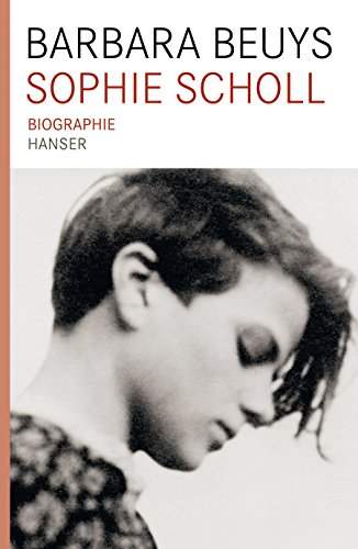 Sophie Scholl. Biographie - signiert - Beuys, Barbara