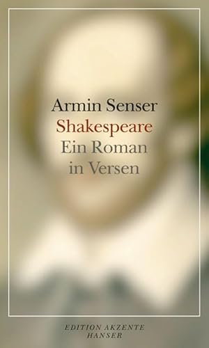 Shakespeare : Ein Roman in Versen - Armin Senser