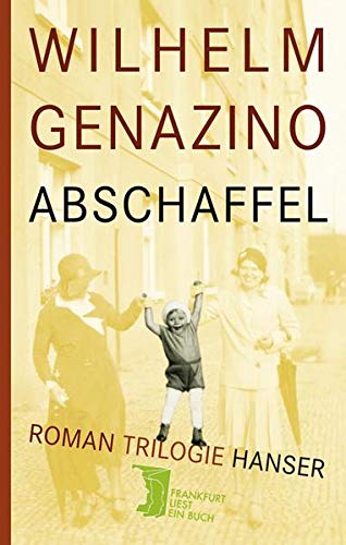 Abschaffel Roman-Trilogie. Wilhelm Genazino - Genazino, Wilhelm