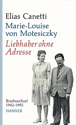 Liebhaber ohne Adresse - Canetti, Elias|Motesiczky, Marie-Louise von