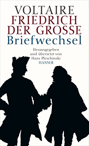 Beispielbild fr Briefwechsel. ; Friedrich der Groe. Hrsg. und bers. von Hans Pleschinski zum Verkauf von Antiquariat  Udo Schwrer