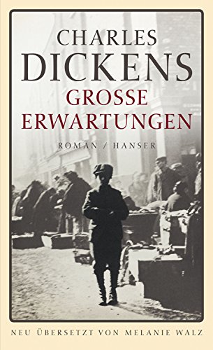 Große Erwartungen: Roman - Dickens, Charles Hrsg. U. Übers.: Walz, Melanie; Dickens, Charles; Walz, Melanie