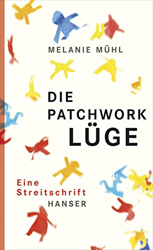 Stock image for Die Patchwork-Lge: Eine Streitschrift for sale by medimops