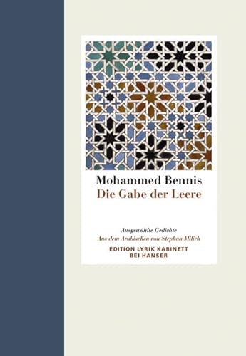 Die Gabe der Leere : Gedichte. Aus dem Arabischen von Stephan Milich. (Reihe: Edition Lyrik Kabinett, Band 23) - Bennis, Mohammed