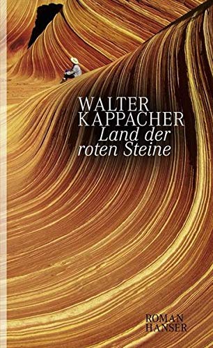 9783446238619: Kappacher, W: Land der roten Steine