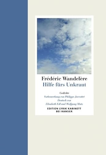 Hilfe fürs Unkraut : Gedichte. Edition Lyrik-Kabinett / 22; - Wandelère, Frédéric und Elisabeth Edl