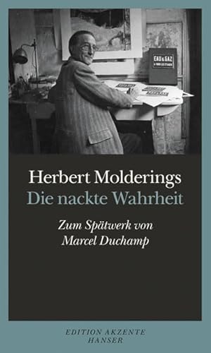 9783446238725: Die nackte Wahrheit: Zum Sptwerk von Marcel Duchamp