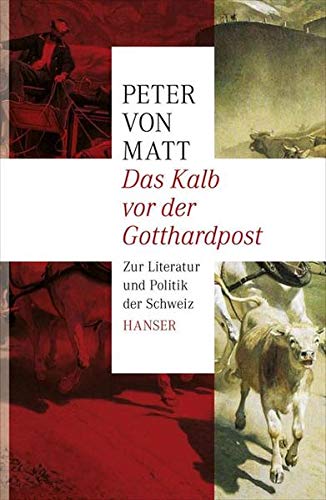Beispielbild fr Das Kalb vor der Gotthardpost: Zur Literatur und Politik der Schweiz zum Verkauf von medimops