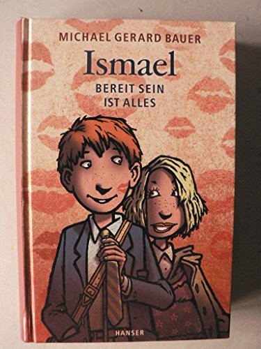 Ismael : bereit sein ist alles. Michael Gerard Bauer. Aus dem Engl. von Ute Mihr - Bauer, Michael Gerard und Ute Mihr