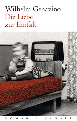 9783446239593: Die Liebe zur Einfalt: Roman