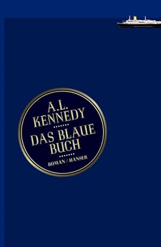 Das blaue Buch. Roman. Aus dem Englischen von Ingo Herzke. Originaltitel: The Blue Book. - Kennedy, A. L.