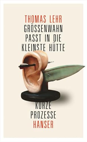 Größenwahn passt in die kleinste Hütte: Kurze Prozesse Kurze Prozesse - Lehr, Thomas