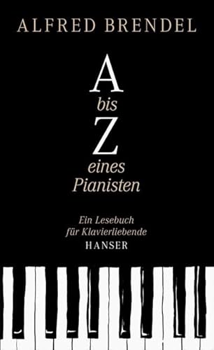 9783446239975: A bis Z eines Pianisten: Ein Lesebuch fr Klavierliebende