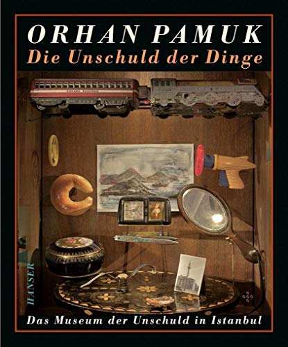 9783446240575: Die Unschuld der Dinge: Das Museum der Unschuld in Istanbul