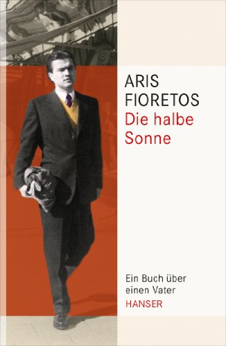 9783446241213: Die halbe Sonne: Ein Buch ber einen Vater