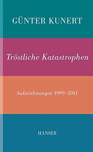 9783446241299: Trstliche Katastrophen: Aufzeichnungen 1999-2011