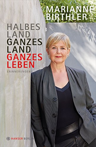 Halbes Land. Ganzes Land. Ganzes Leben -Language: german - Birthler, Marianne